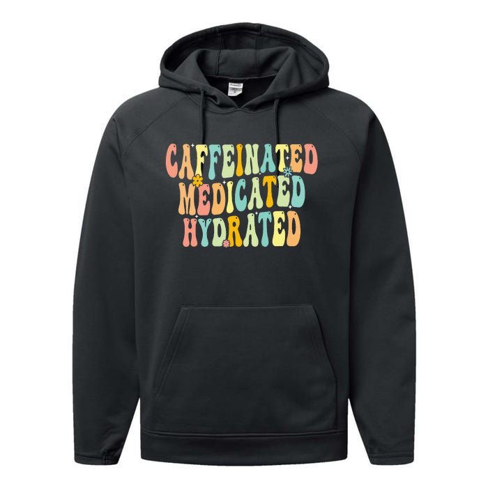 Caffeinated Medicated Hydrated Funny Saying Nurse Teacher Performance Fleece Hoodie