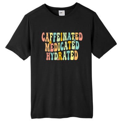 Caffeinated Medicated Hydrated Funny Saying Nurse Teacher Tall Fusion ChromaSoft Performance T-Shirt