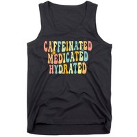 Caffeinated Medicated Hydrated Funny Saying Nurse Teacher Tank Top