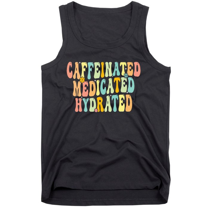 Caffeinated Medicated Hydrated Funny Saying Nurse Teacher Tank Top