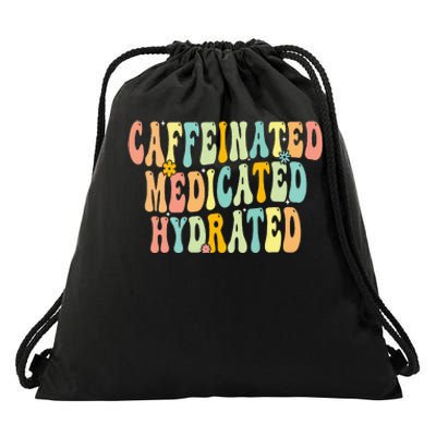 Caffeinated Medicated Hydrated Saying Nurse Teacher Drawstring Bag