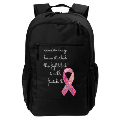 Cancer May Have Started The Fight But I Will Finish It Gift Backpack