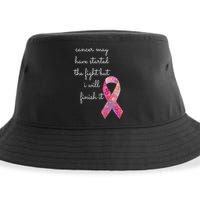 Cancer May Have Started The Fight But I Will Finish It Gift Sustainable Bucket Hat