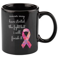 Cancer May Have Started The Fight But I Will Finish It Gift 11oz C Handle Ceramic Mug