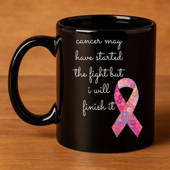 Cancer May Have Started The Fight But I Will Finish It Gift 11oz C Handle Ceramic Mug