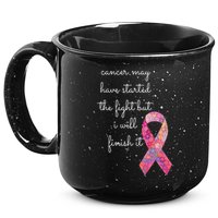 Cancer May Have Started The Fight But I Will Finish It Gift 15oz Campfire Ceramic Mug