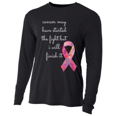 Cancer May Have Started The Fight But I Will Finish It Gift Cooling Performance Long Sleeve Crew