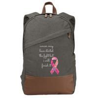 Cancer May Have Started The Fight But I Will Finish It Gift Cotton Canvas Backpack