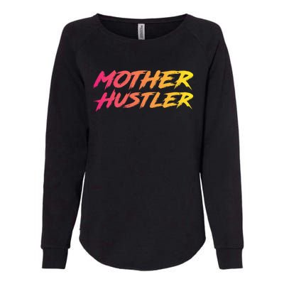 Cool Mother Hustler Humble Money Cash Gift Womens California Wash Sweatshirt