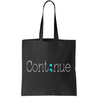 Continue Mental Health Awareness Semicolon Tote Bag