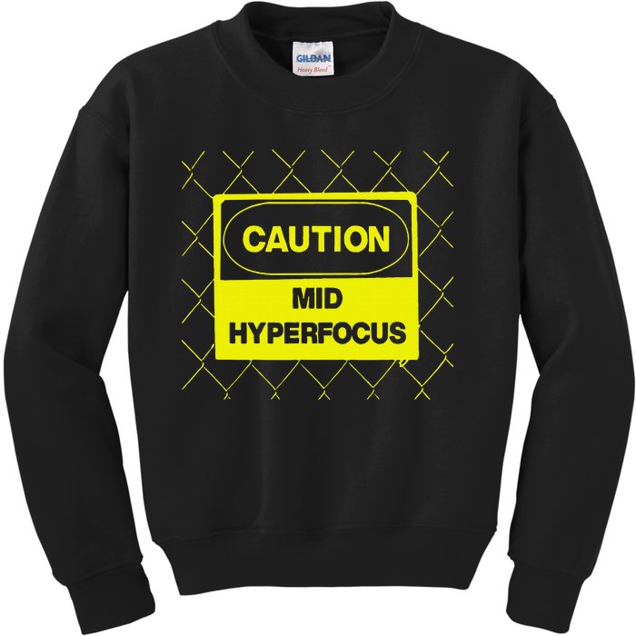 Caution Mid Hyperfocus Kids Sweatshirt