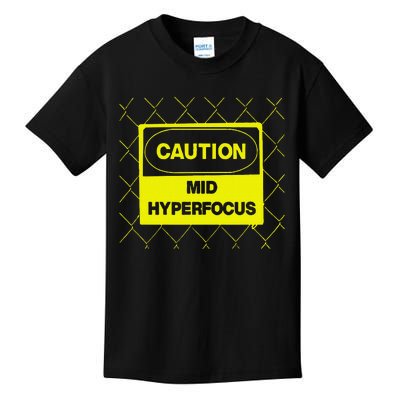 Caution Mid Hyperfocus Kids T-Shirt