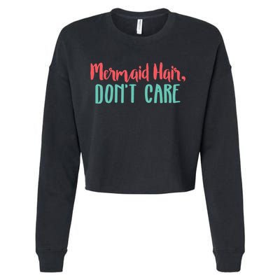 Cute Mermaid Hair Dont Care Mermaid Academy Gift Cropped Pullover Crew
