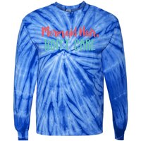 Cute Mermaid Hair Dont Care Mermaid Academy Gift Tie-Dye Long Sleeve Shirt