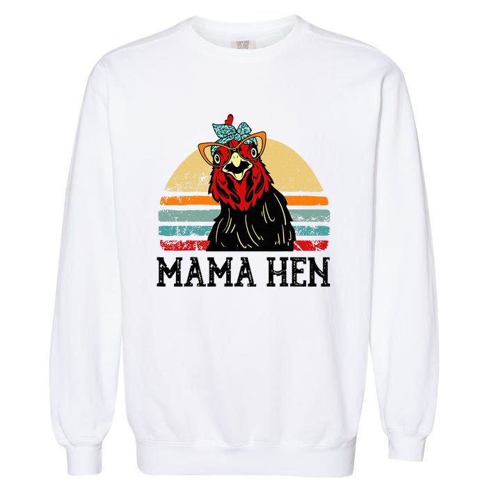 Chickenshirt Mama Hen Mother Day Gift Funny Farm Mom Garment-Dyed Sweatshirt