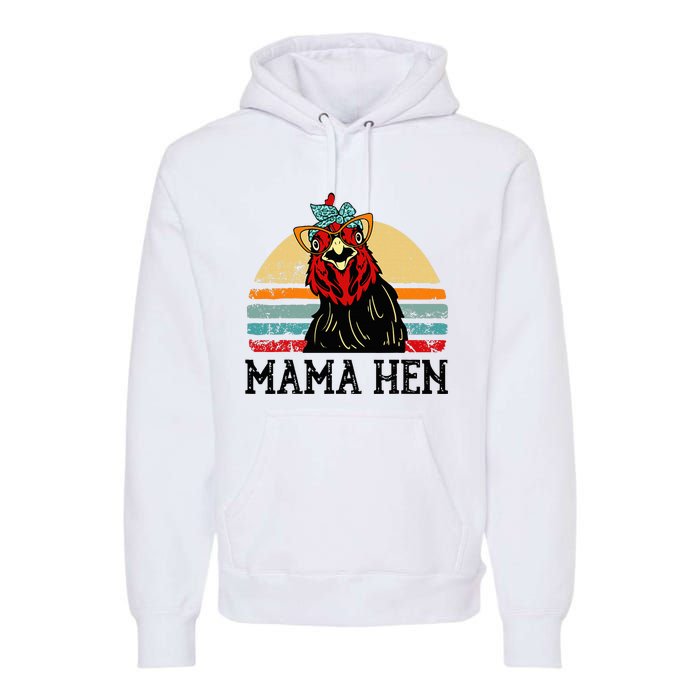 Chickenshirt Mama Hen Mother Day Gift Funny Farm Mom Premium Hoodie