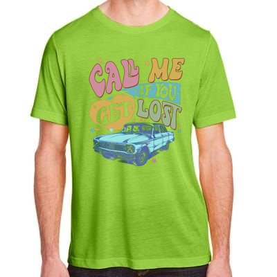 Call Me If You Get Lost Text Me When You Get Home Adult ChromaSoft Performance T-Shirt