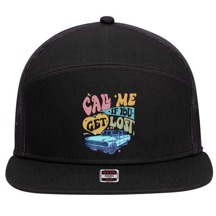 Call Me If You Get Lost Text Me When You Get Home 7 Panel Mesh Trucker Snapback Hat