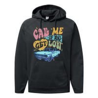 Call Me If You Get Lost Text Me When You Get Home Performance Fleece Hoodie