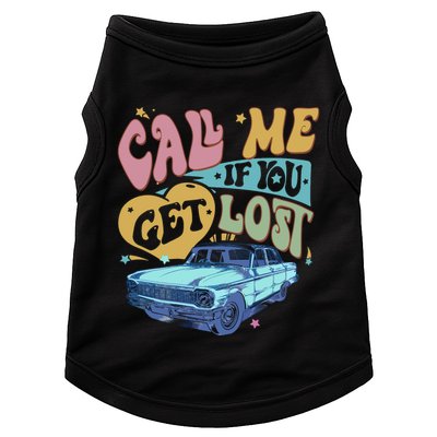 Call Me If You Get Lost Text Me When You Get Home Doggie Tank