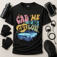 Call Me If You Get Lost Text Me When You Get Home Performance Shirt