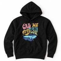 Call Me If You Get Lost Text Me When You Get Home Hoodie