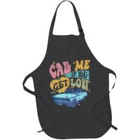 Call Me If You Get Lost Text Me When You Get Home Apron