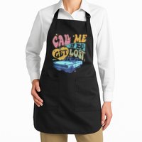 Call Me If You Get Lost Text Me When You Get Home Apron