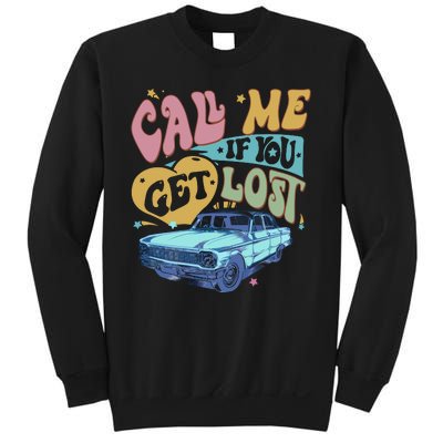 Call Me If You Get Lost Text Me When You Get Home Sweatshirt