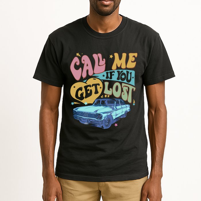 Call Me If You Get Lost Text Me When You Get Home Tall T-Shirt