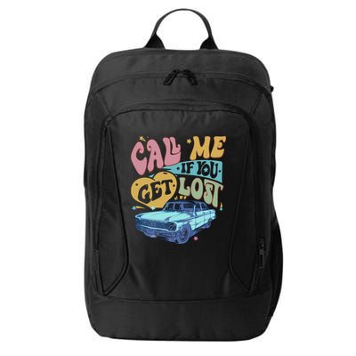 Call Me If You Get Lost Text Me When You Get Home City Backpack