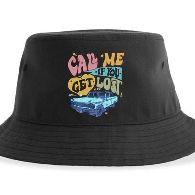 Call Me If You Get Lost Text Me When You Get Home Sustainable Bucket Hat