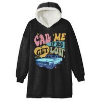Call Me If You Get Lost Text Me When You Get Home Hooded Wearable Blanket