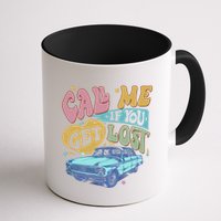 Call Me If You Get Lost Text Me When You Get Home Mug
