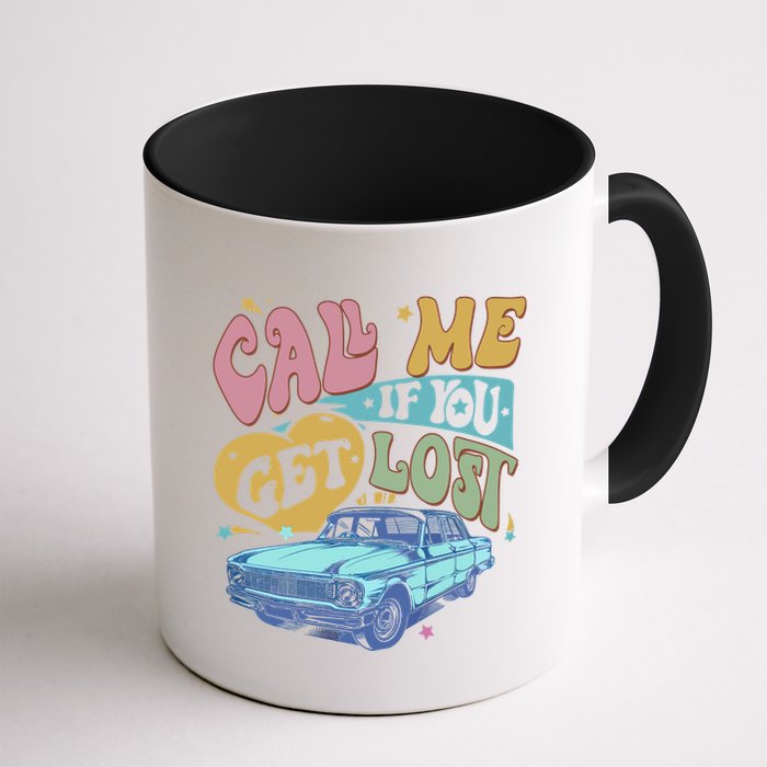Call Me If You Get Lost Text Me When You Get Home Mug