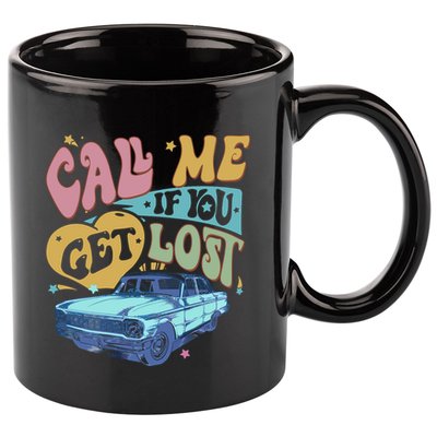 Call Me If You Get Lost Text Me When You Get Home 11oz C Handle Ceramic Mug