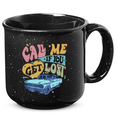 Call Me If You Get Lost Text Me When You Get Home 15oz Campfire Ceramic Mug