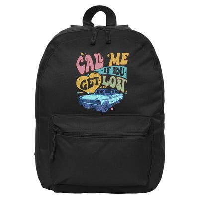 Call Me If You Get Lost Text Me When You Get Home 16 in Basic Backpack