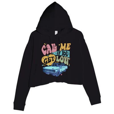 Call Me If You Get Lost Text Me When You Get Home Crop Fleece Hoodie