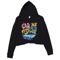 Call Me If You Get Lost Text Me When You Get Home Crop Fleece Hoodie