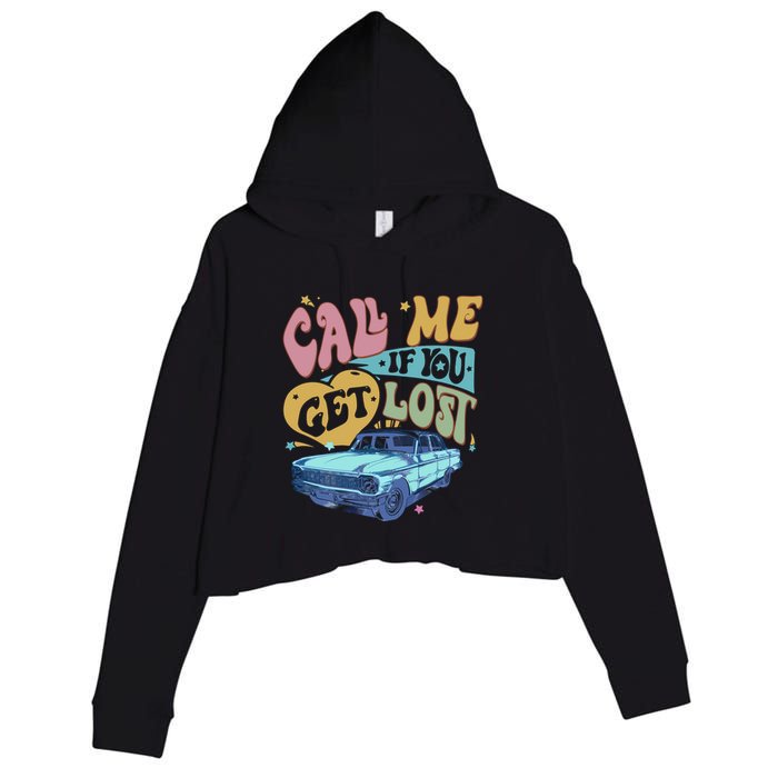 Call Me If You Get Lost Text Me When You Get Home Crop Fleece Hoodie