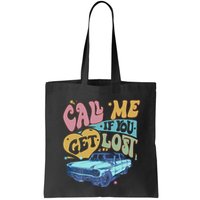 Call Me If You Get Lost Text Me When You Get Home Bag