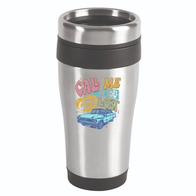 Call Me If You Get Lost Text Me When You Get Home 16oz Travel Tumbler