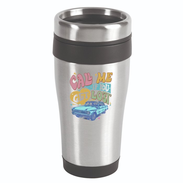 Call Me If You Get Lost Text Me When You Get Home 16oz Travel Tumbler