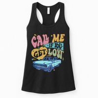 Call Me If You Get Lost Text Me When You Get Home Womens Tank Top