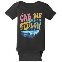 Call Me If You Get Lost Text Me When You Get Home Baby Bodysuit