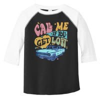 Call Me If You Get Lost Text Me When You Get Home Toddler Fine Jersey T-Shirt