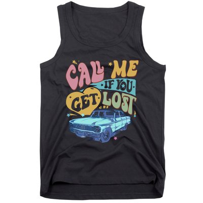 Call Me If You Get Lost Text Me When You Get Home Tank Top
