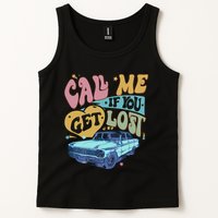 Call Me If You Get Lost Text Me When You Get Home Tank Top