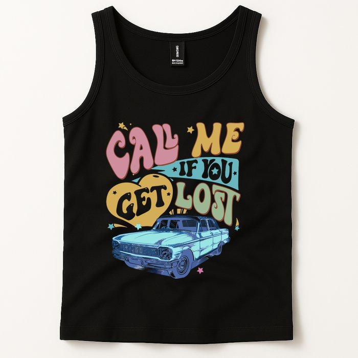 Call Me If You Get Lost Text Me When You Get Home Tank Top